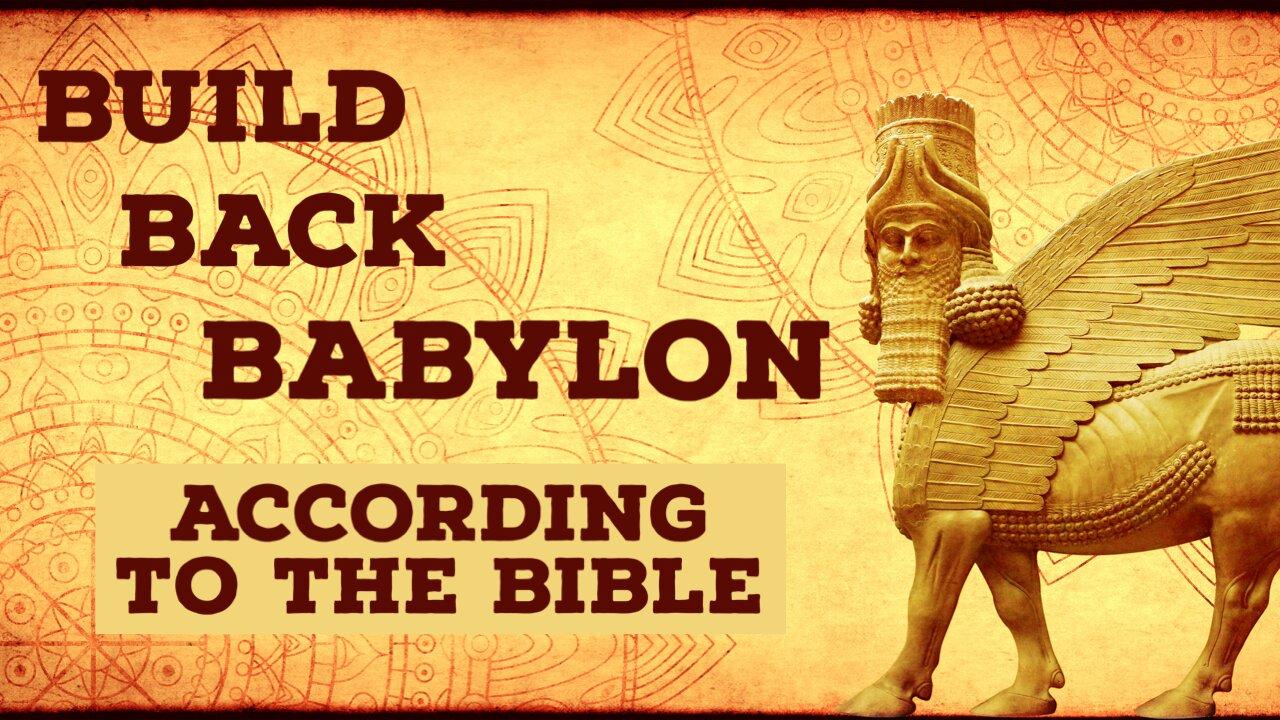 Babylon Continues After the Captivity - Session 17 - Build Back Babylon