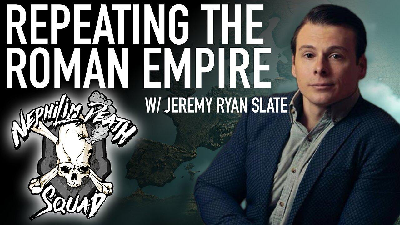 Repeating The Roman Empire w/ Jeremy Ryan Slate