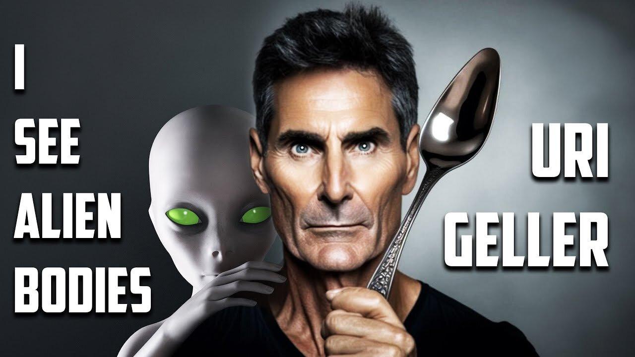 Uri Geller saw Alien Bodies?