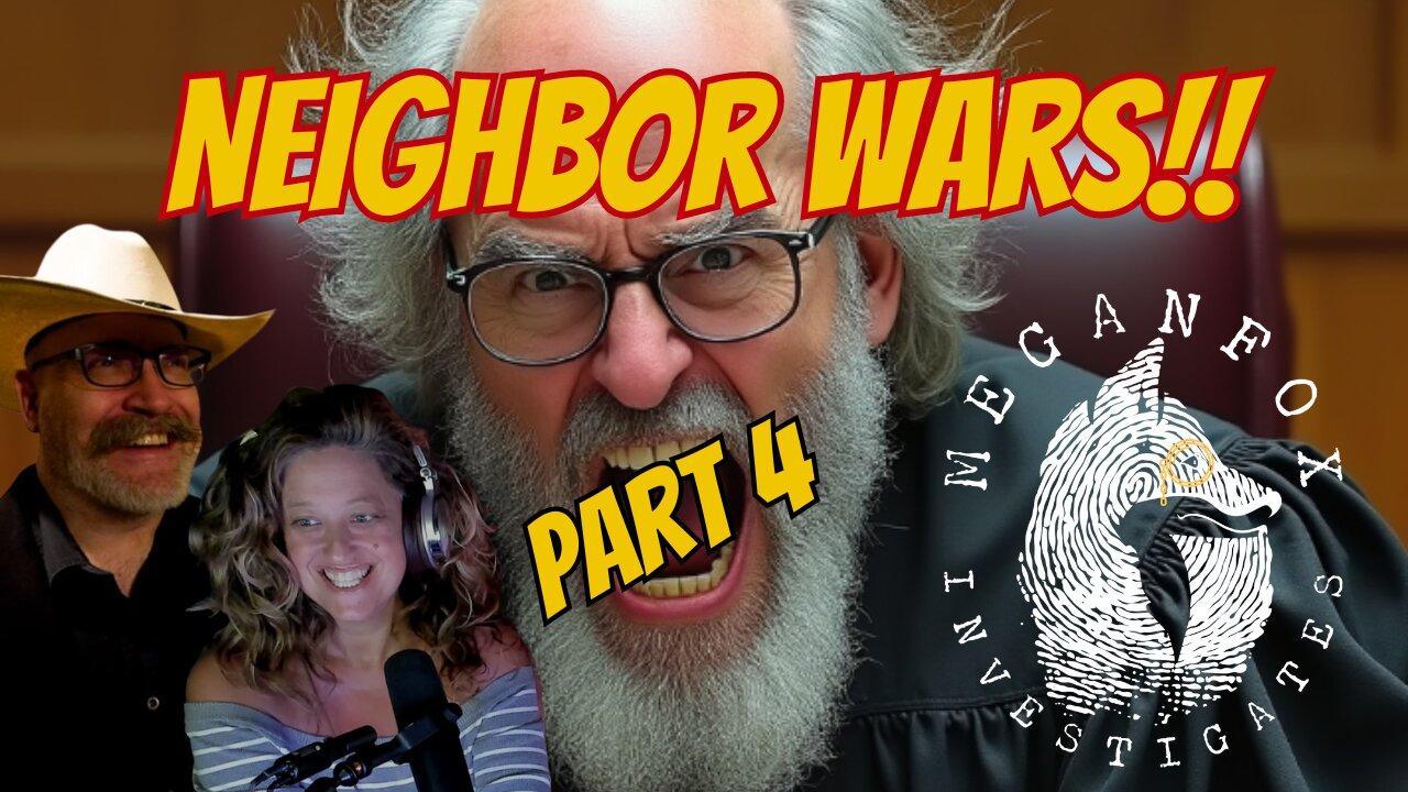 Neighbor Wars! Part 4: The Return of Judge Grudge with Legal Vices