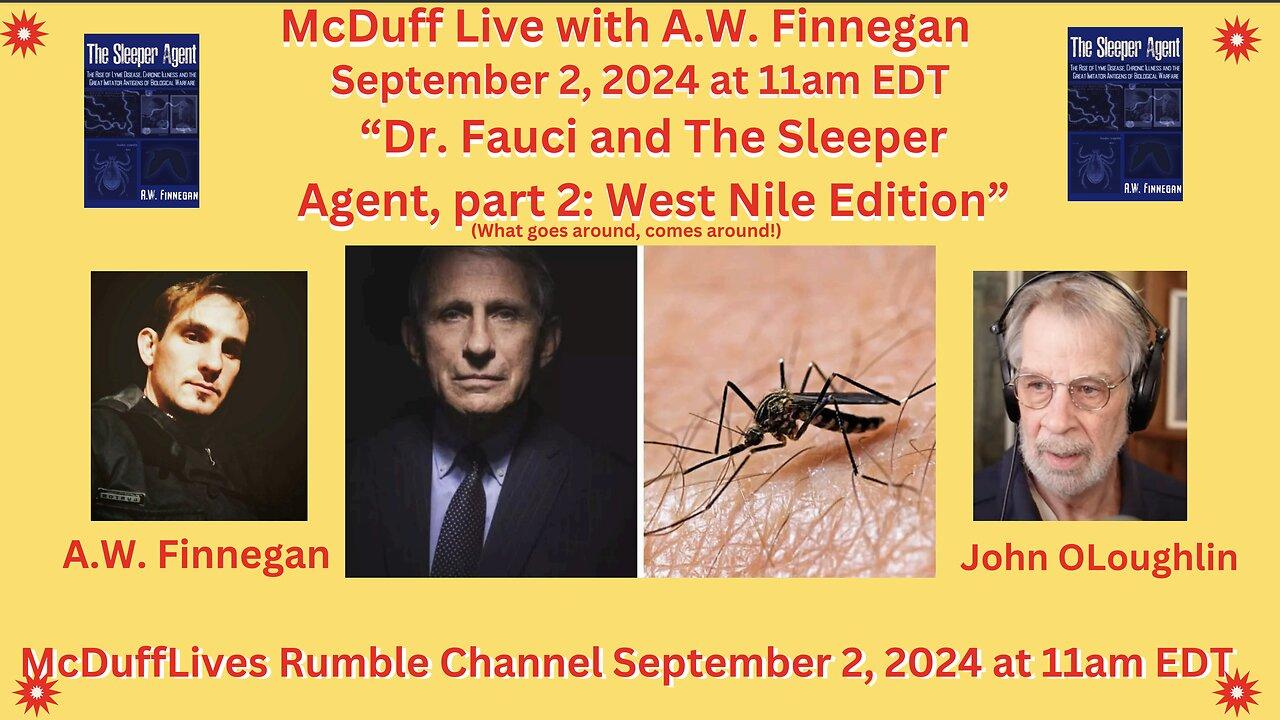 "Dr. Fauci and The Sleeper Agent," part 2 with AW Finnegan. September 2. 2024