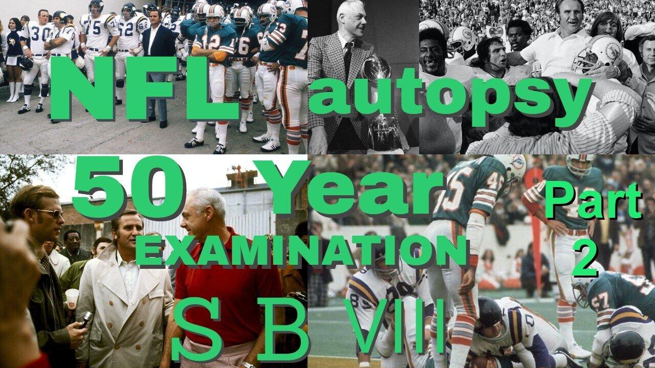 NFL Autopsy 5o year Examination of Superbowl 8 BOTH TEAMS hIGHLIGHTS