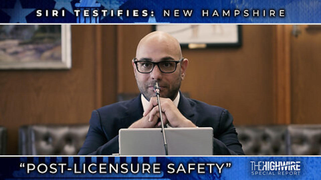 Episode 388: SIRI TESTIFIES: NEW HAMPSHIRE “POST-LICENSURE SAFETY”