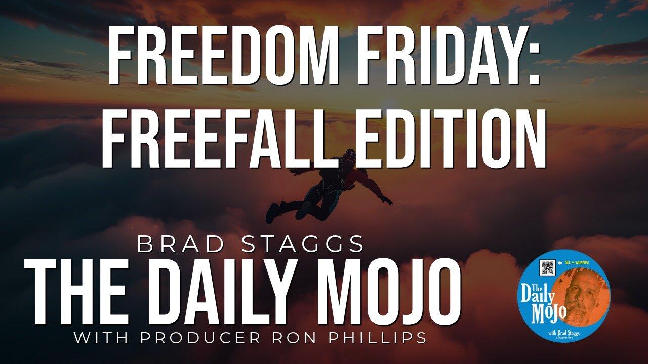 LIVE: Freedom Friday: Freefall Edition - The Daily Mojo