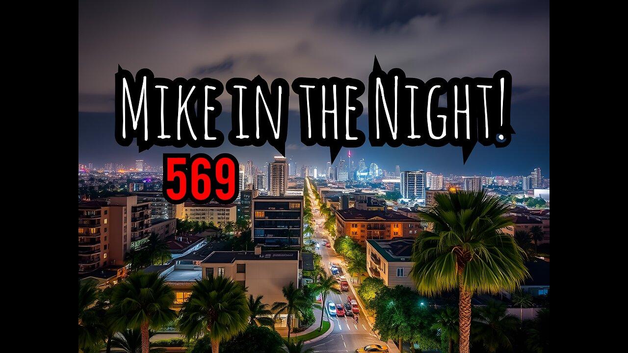 Mike in the Night! E569 - Net weeks News Today, Open Lines