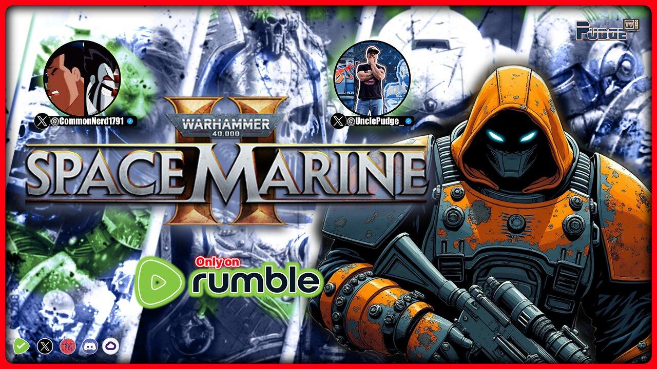 🔷 Warhammer 40k Space Marine 2 | Live on Rumble | Playthrough