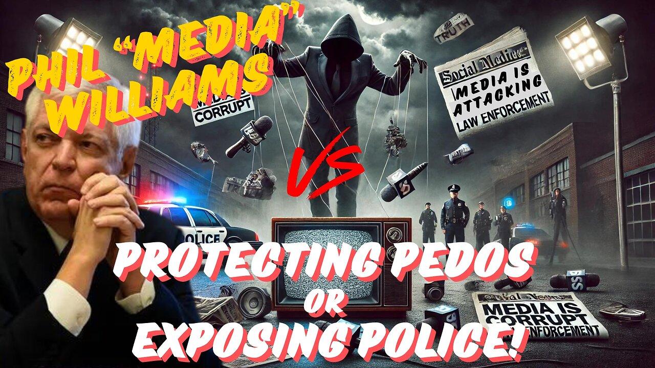 PHIL WILLIAMS & NC5 NEWS - PROTECTING PEDOS OR EXPOSING POLICE - THE ROUND TABLE