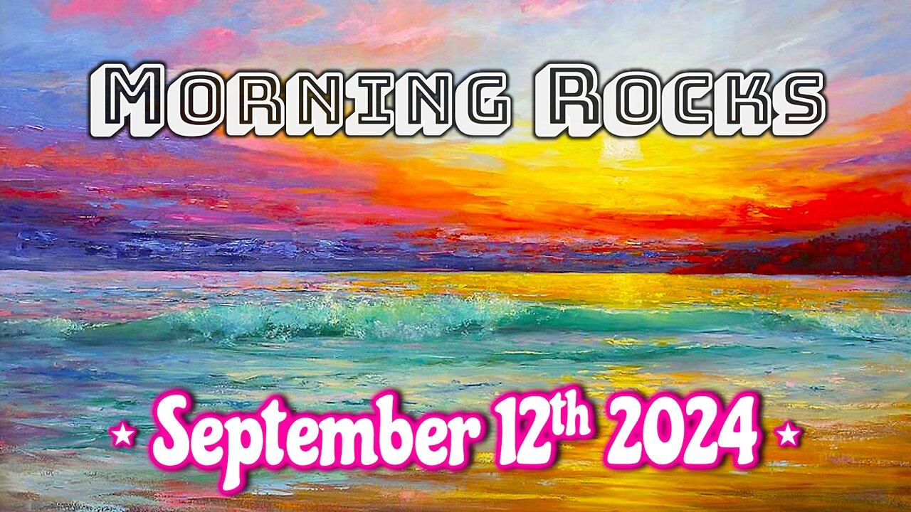 🌅 Morning Rocks - 9.12.24