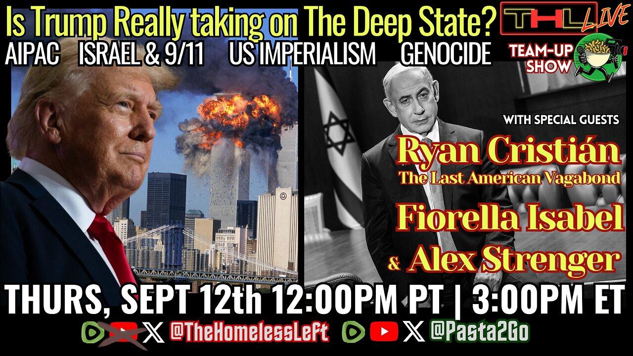 Trump v The Deep State w ALEX STRENGER, Israel & 9/11 w RYAN CRISTIÁN - TLAV, US Imperialism w FIORELLA ISABEL | THL & 