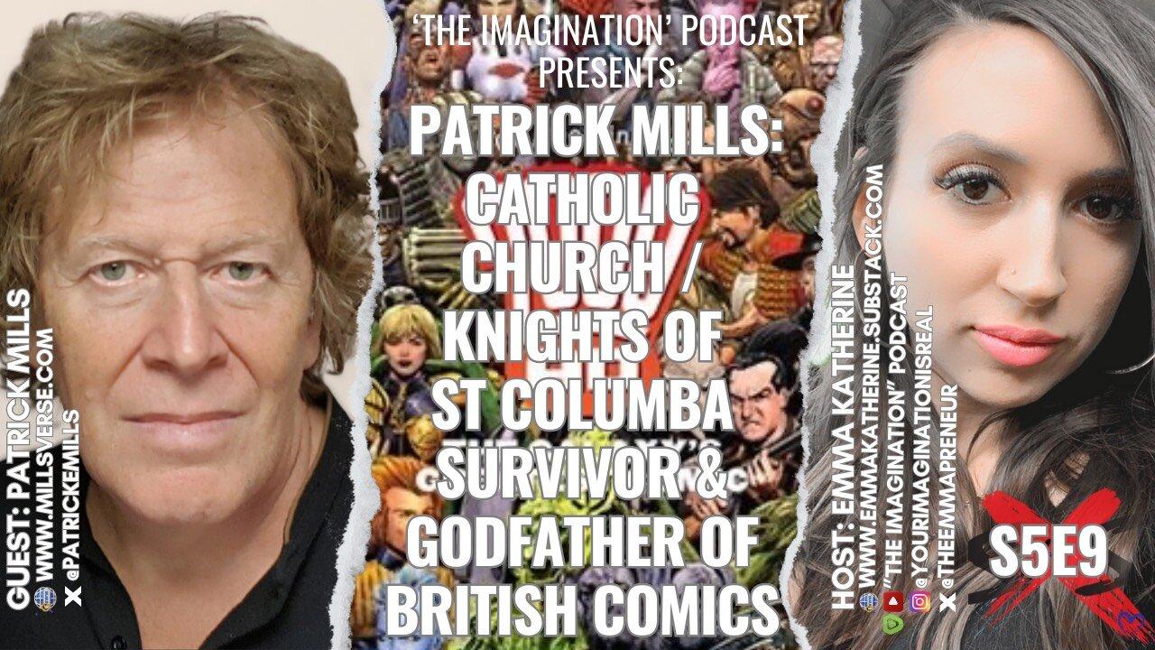 S4E9 | Patrick Mills: Catholic Church / Knights of St Columba Survivor & Godfather of British Comics