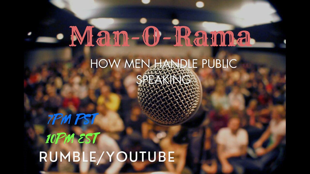 Man-O-Rama Ep. 92: How Men Handle Public Speaking 07PM PST/ 10PM EST