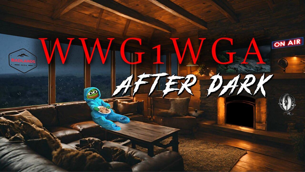 WWG1WGA After Dark Ep. 3  -1:00 AM ET-