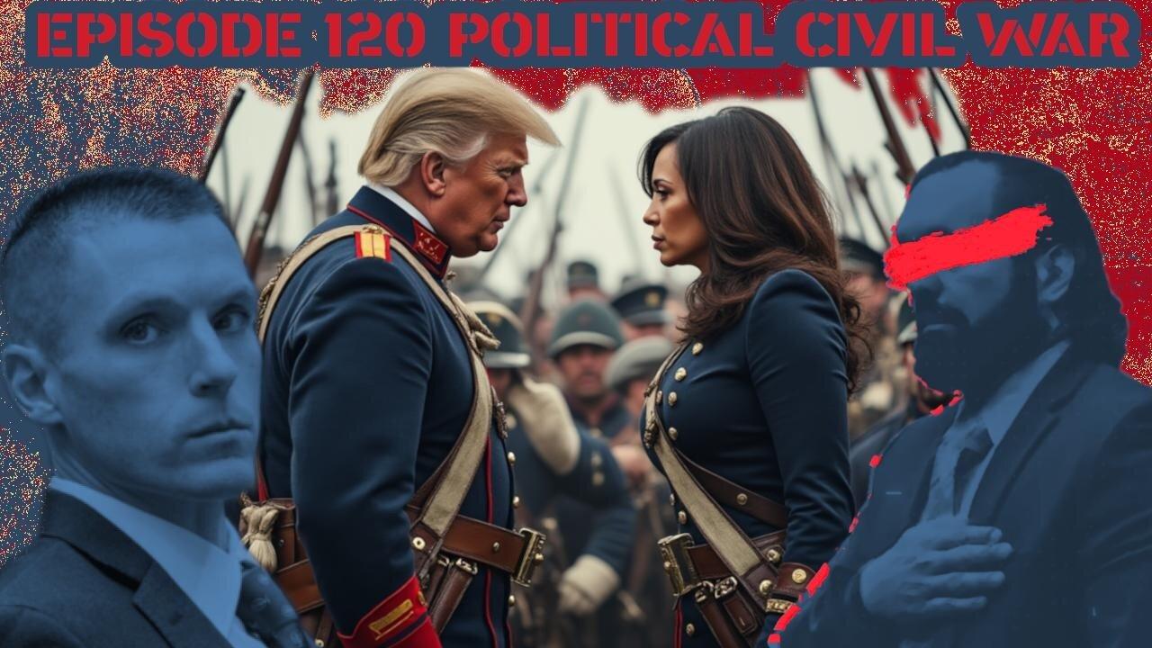 Ep. 120 | Political Civil War | 8:30 ET | LIVE