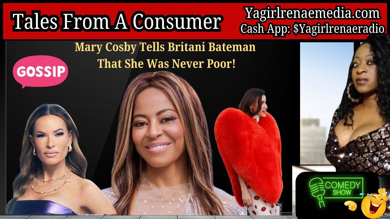 Mary Cosby Tells Britani Bateman That She Was Never Poor🤣