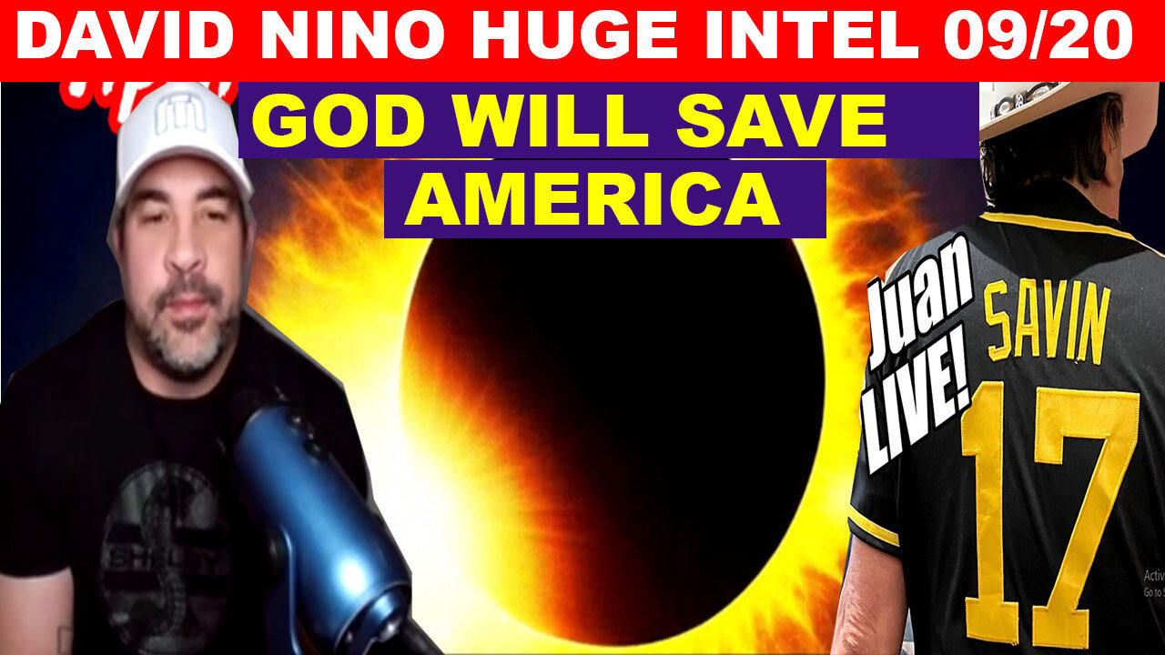 David Nino & Juan O Savin BOMBSHELL 09/20/2024 🔴 Big Reveal About Us Military 🔴 X22 report