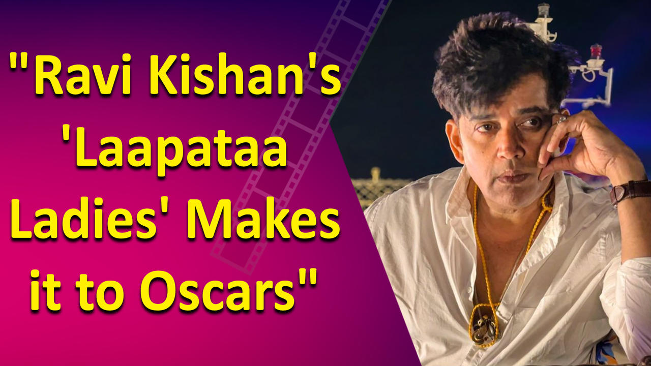 Ravi Kishan Elated as 'Laapataa Ladies' Enters Oscars