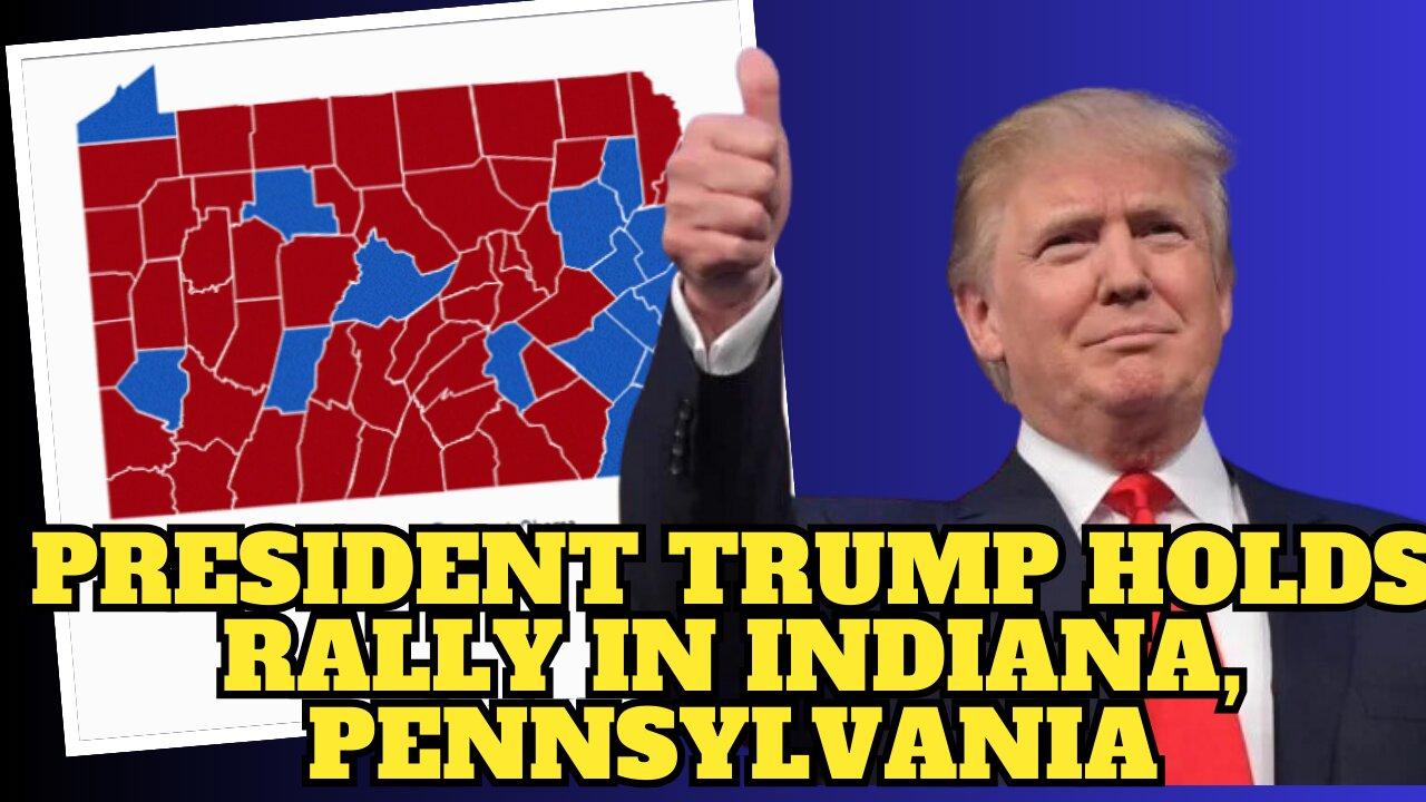 President Trump Holds Rally in Indiana, Pennsylvania Sept. 23, 2024, 7:00 pm ET