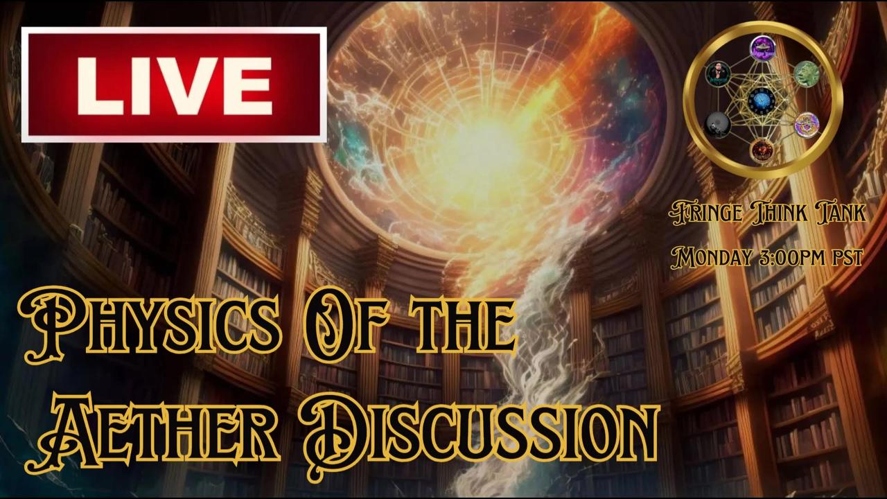 Physics Of The Aether Discussion