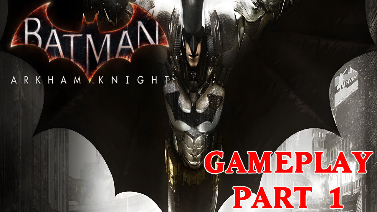 Let's Play Batman Arkham Knight: Gameplay Part 1