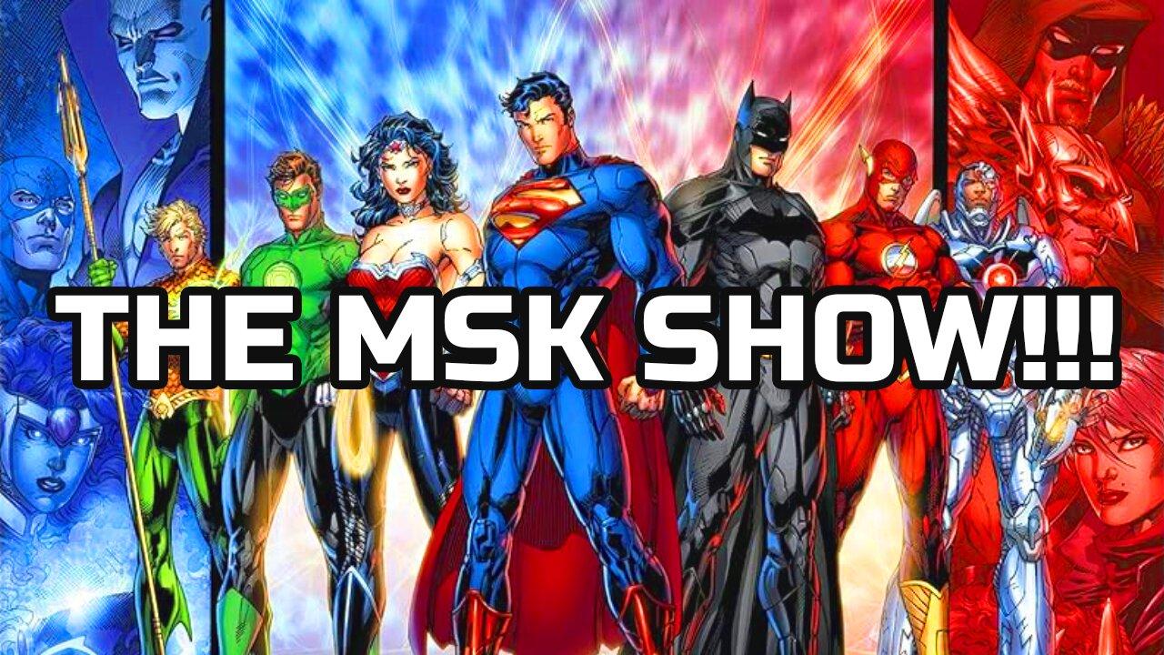 The MSK Show EP 6 | Three MCU Movies For 2025 Captain America 4 Thunderbolts & Fantastic 4