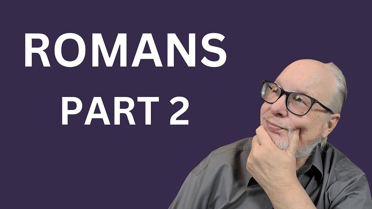 Studying Romans in the Bible with Pastor Randy-Part 2