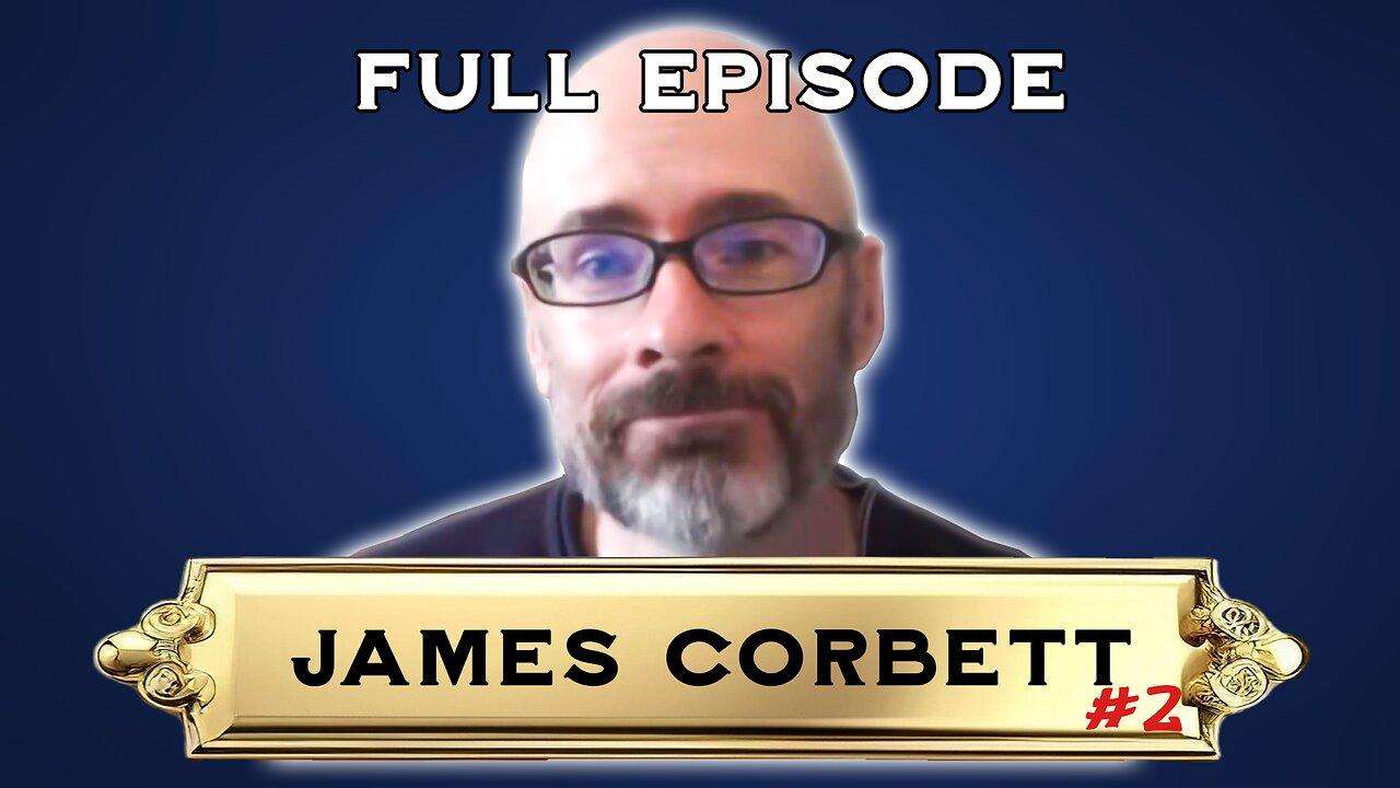 NEW! James Corbett on Democracy, Human Rights, God, Government, Anarchism, Natural Law and Common Law FFR#6