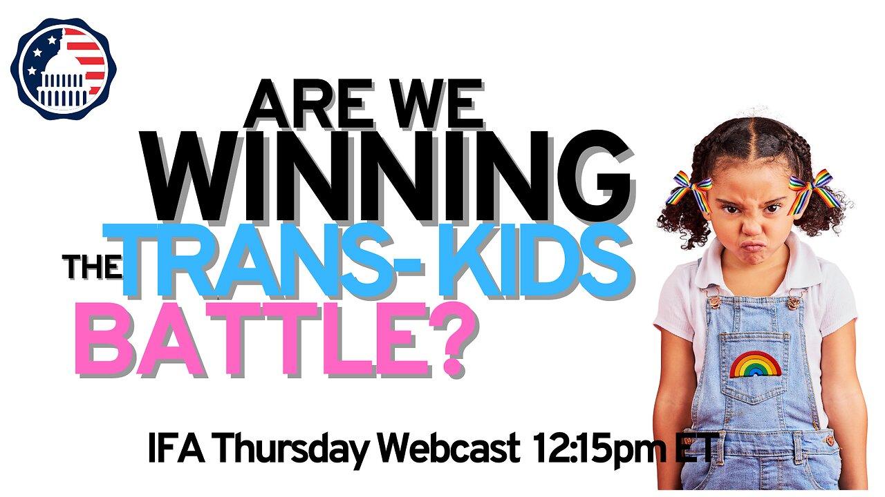 Are we winning the trans-battle against our kids?