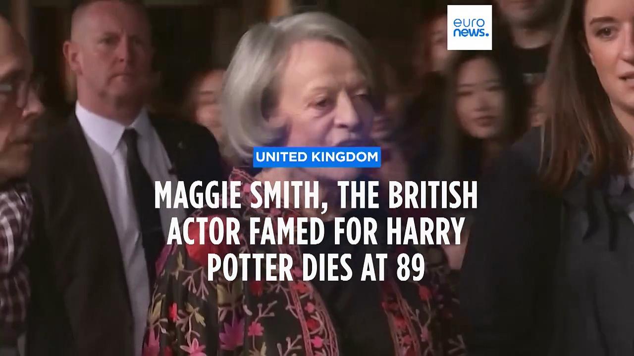 Celebrated British actress Maggie Smith, star of Harry Potter and Downton Abbey, dies aged 89