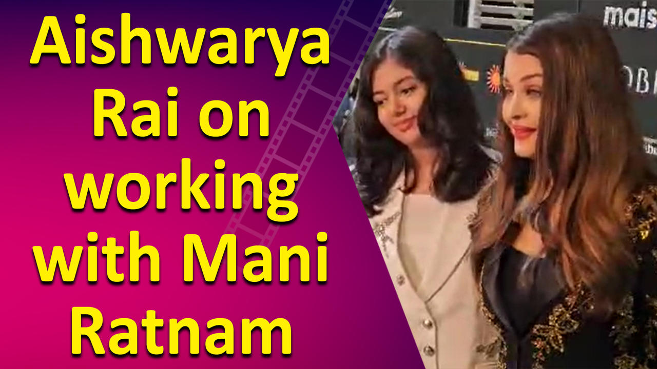 I am very excited that I got the chance to work with Mani Ratnam for the film: Aishwarya Rai