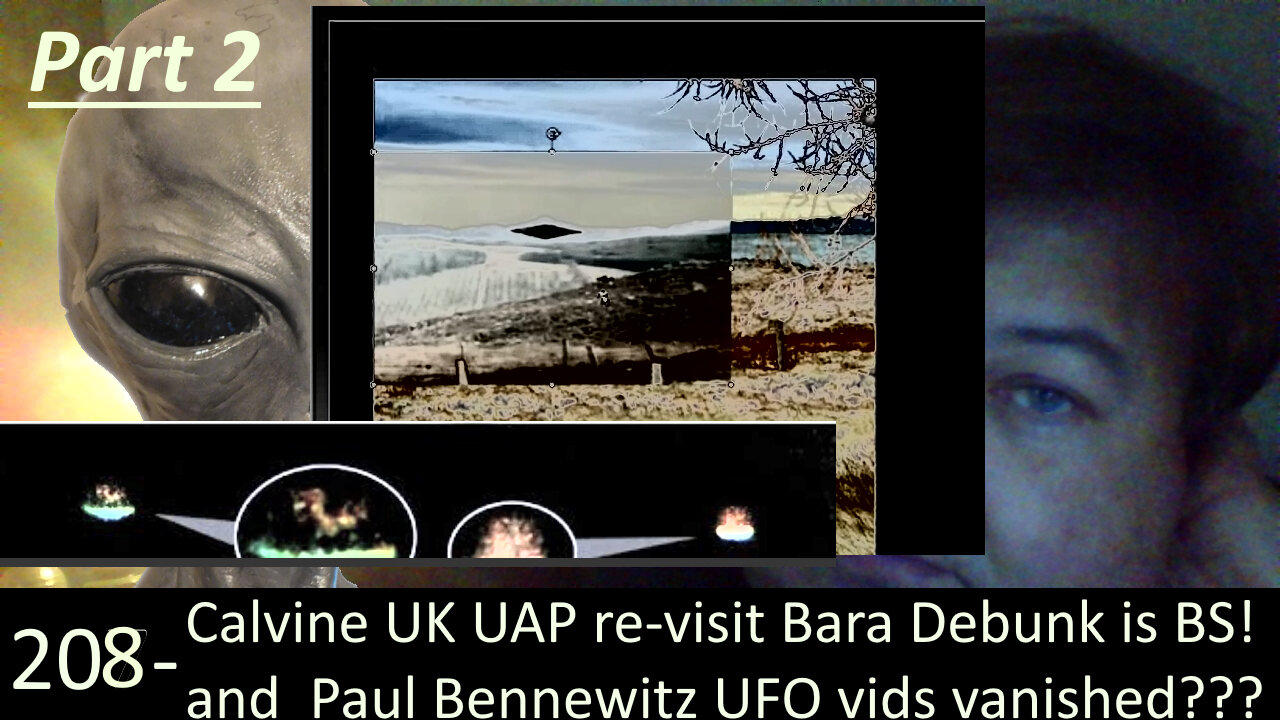 Live Chat with Paul; -208- p2 of 2 - Bara on Calvine UAP is wrong + SpaceX Fuel + Paul Bennewit UFOs