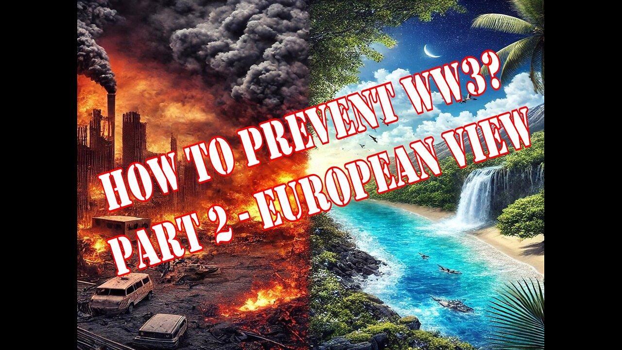 We The People Connection - How to prevent WW3 - Part 2 - European Perspective