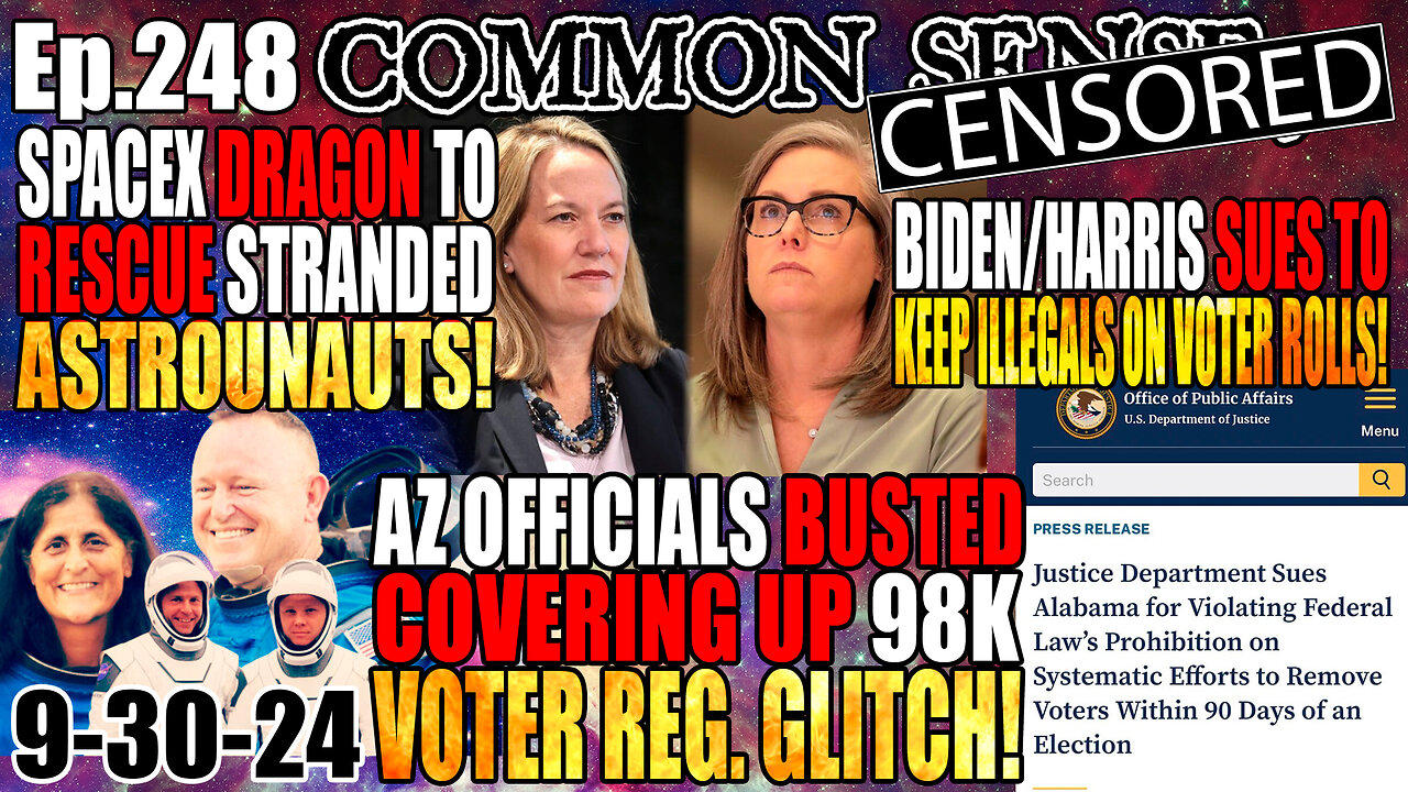 Ep.248 AZ 98K Voter Registration “Glitch” Coverup Exposed! SpaceX Dragon 2 Save Stranded Astronauts!