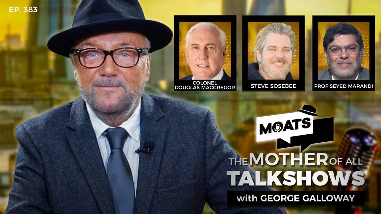 HELL LET LOOSE - MOATS with George Galloway Ep 383