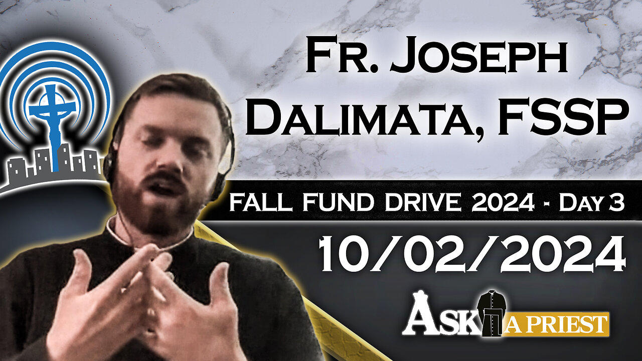 Ask A Priest Live with Fr. Joseph Dalimata, FSSP - 10/2/24