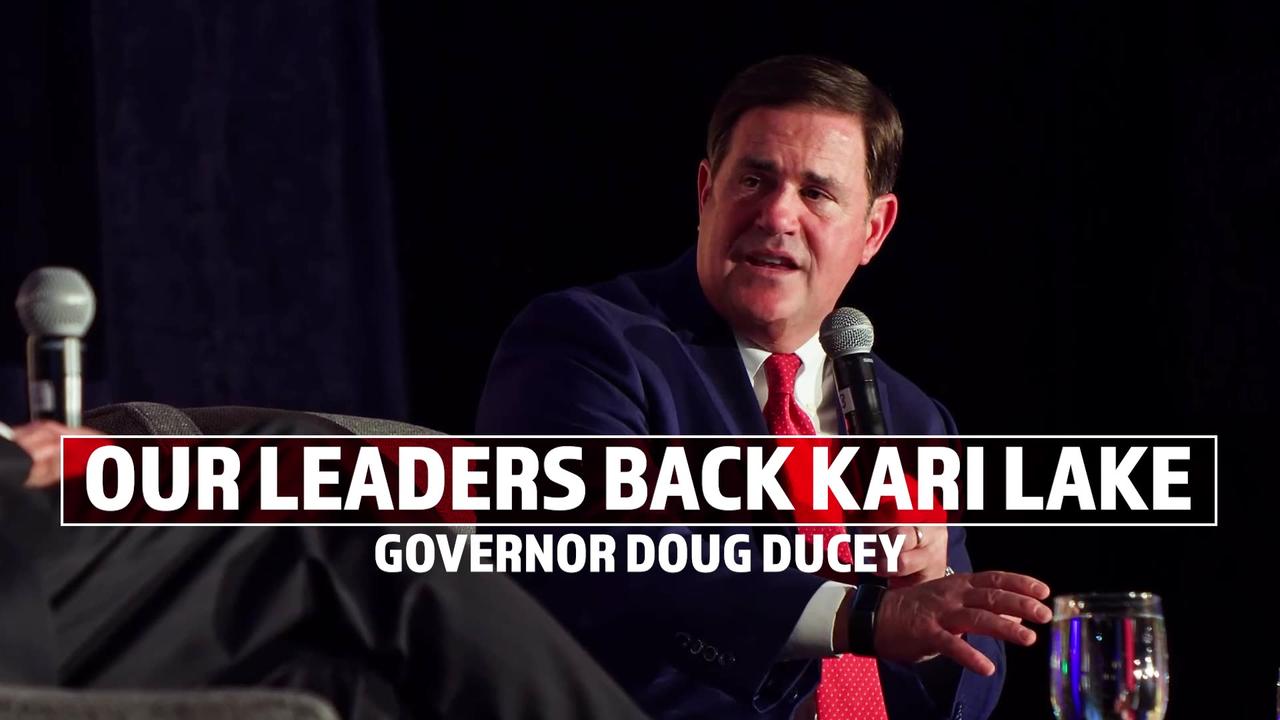 Leaders Like Doug Ducey Support Kari Lake!