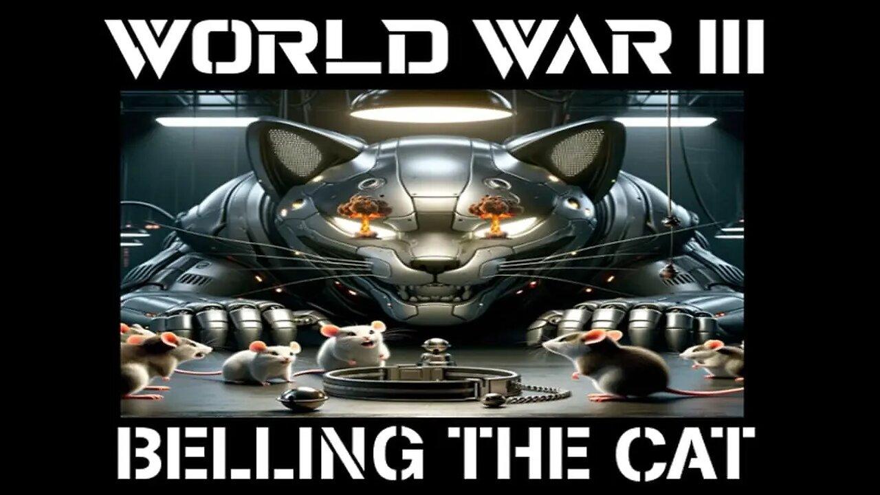 10/3/24: WORLD WAR III – BELLING THE CAT