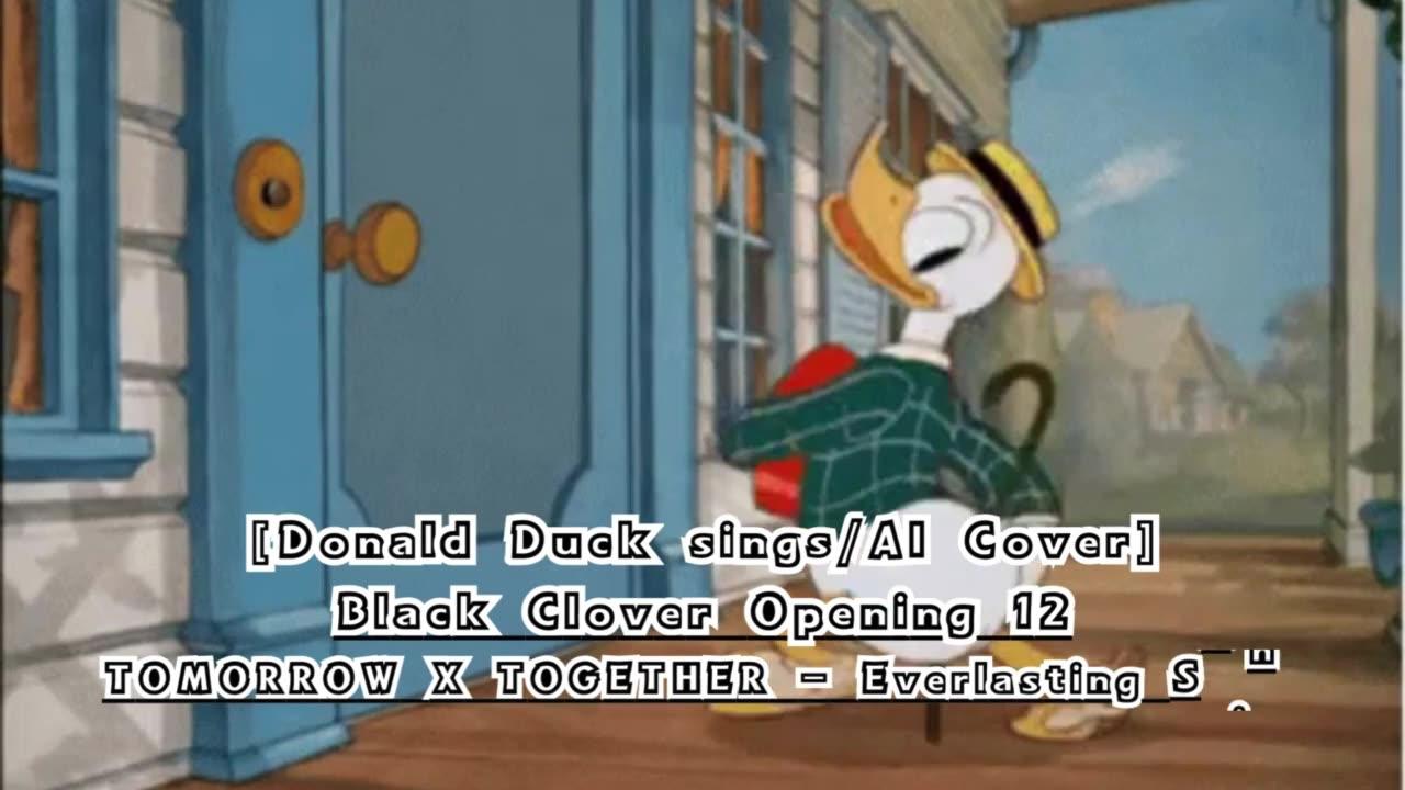 [Donald Duck sings/AI Cover] Black Clover Opening 12 TOMORROW X TOGETHER - Everlasting Shine