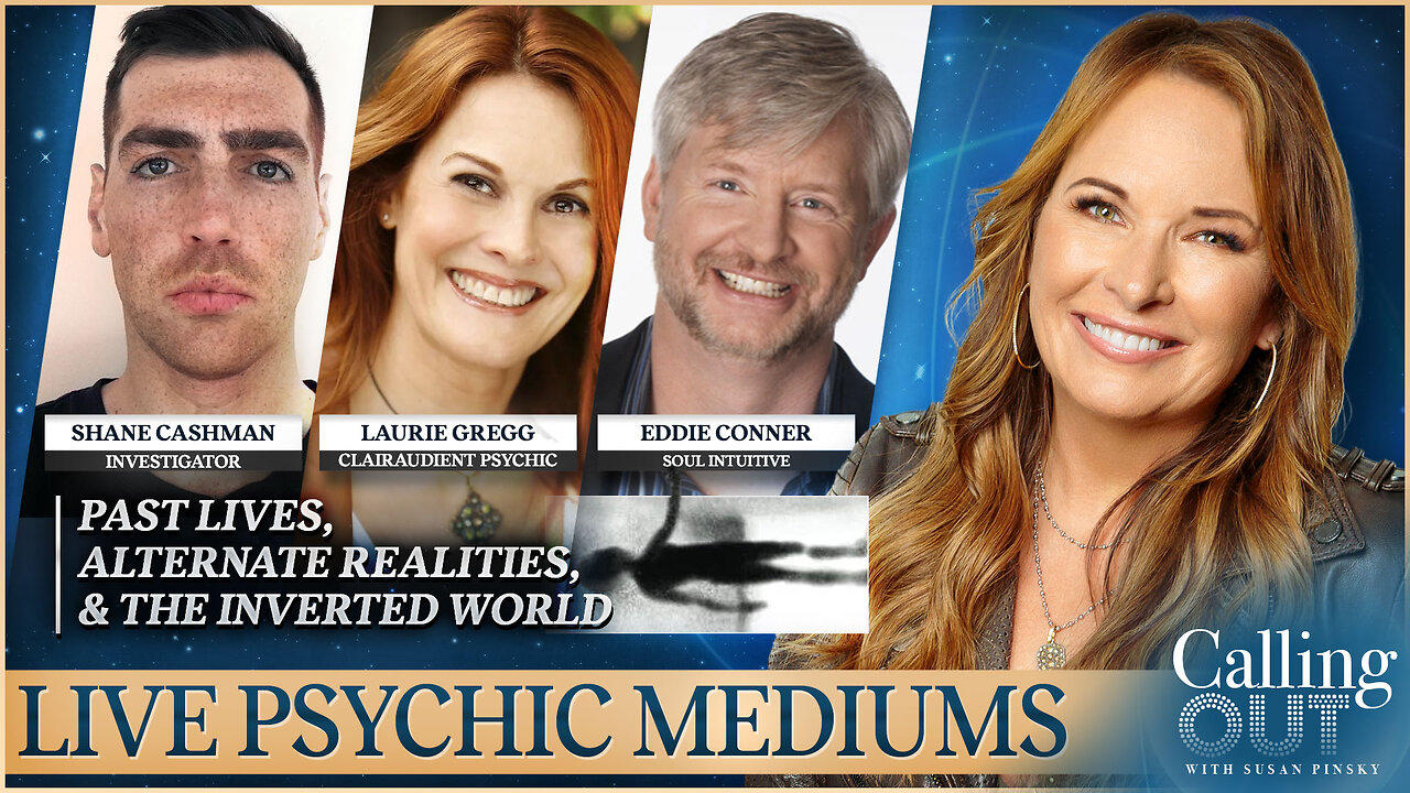 Investigating The Inverted World: Shane Cashman & Psychics Laurie Gregg & Eddie Conner – Calling Out w/ Susan Pinsky �