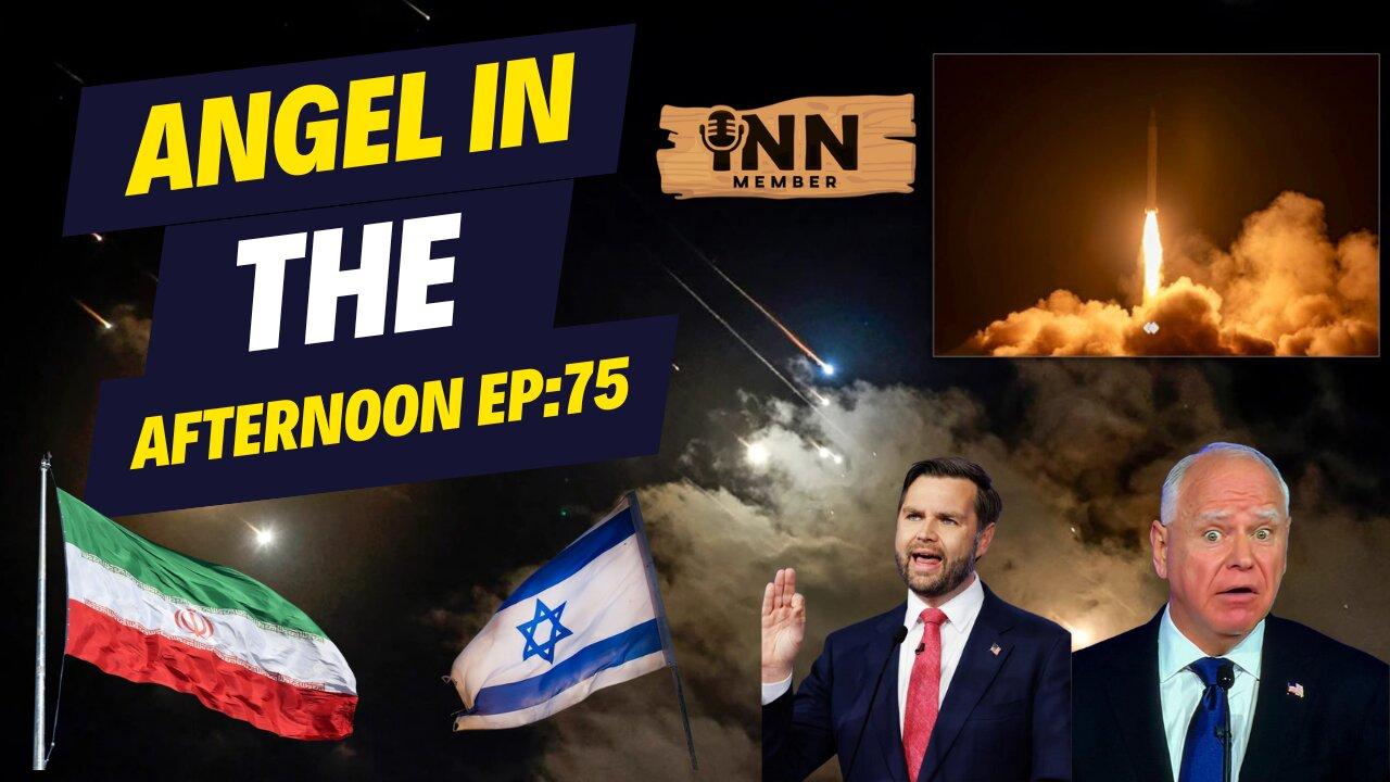 Iran ATTACKS Israel, JD Vance Tim Walz VP Debate | Angel In The Afternoon EP:75