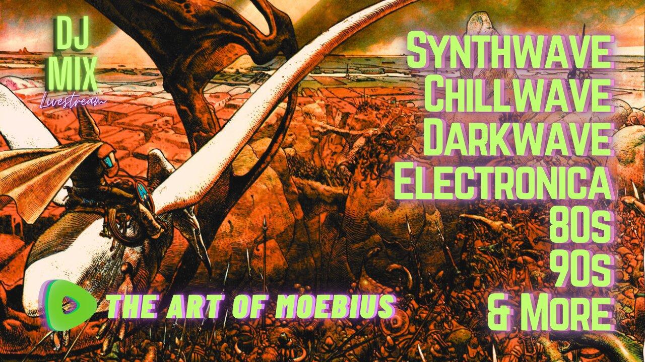 Friday Night Synthwave 80s 90s Electronica and more DJ MIX Livestream THE ART OF MOEBIUS Edition