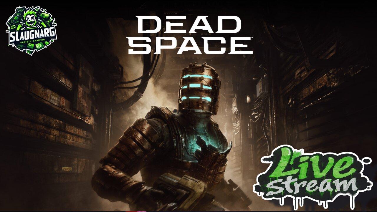 Dead Space Horror Game LIVE | Slaugnarg's First Time