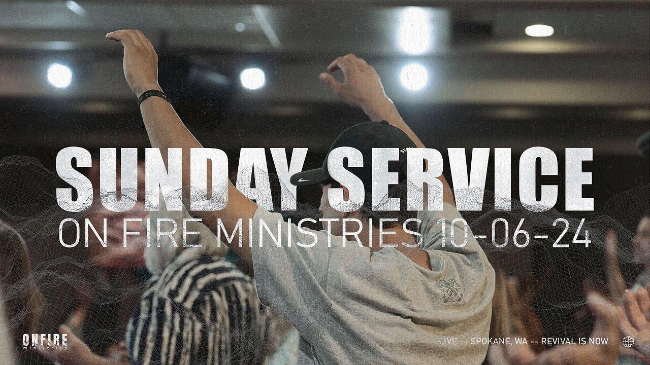 Sunday October 6th | LIVE Service | On Fire Ministries