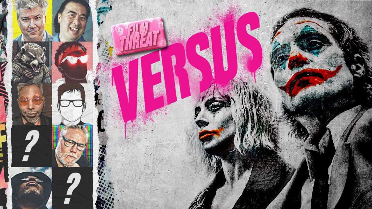 VERSUS: JOKER: FOLIE A DEUX | Film Threat Versus