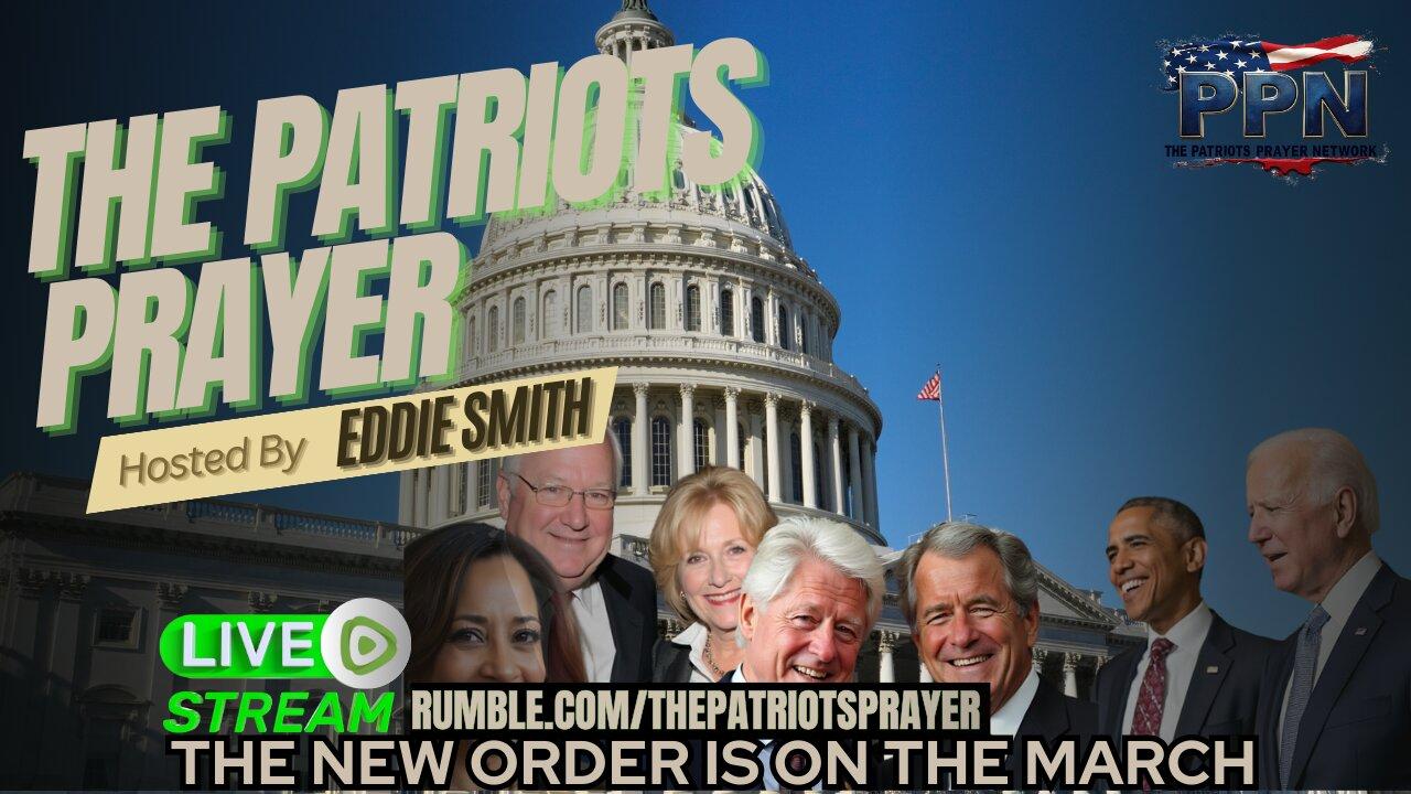 The Patriots Prayer: The New World Order Is On The March