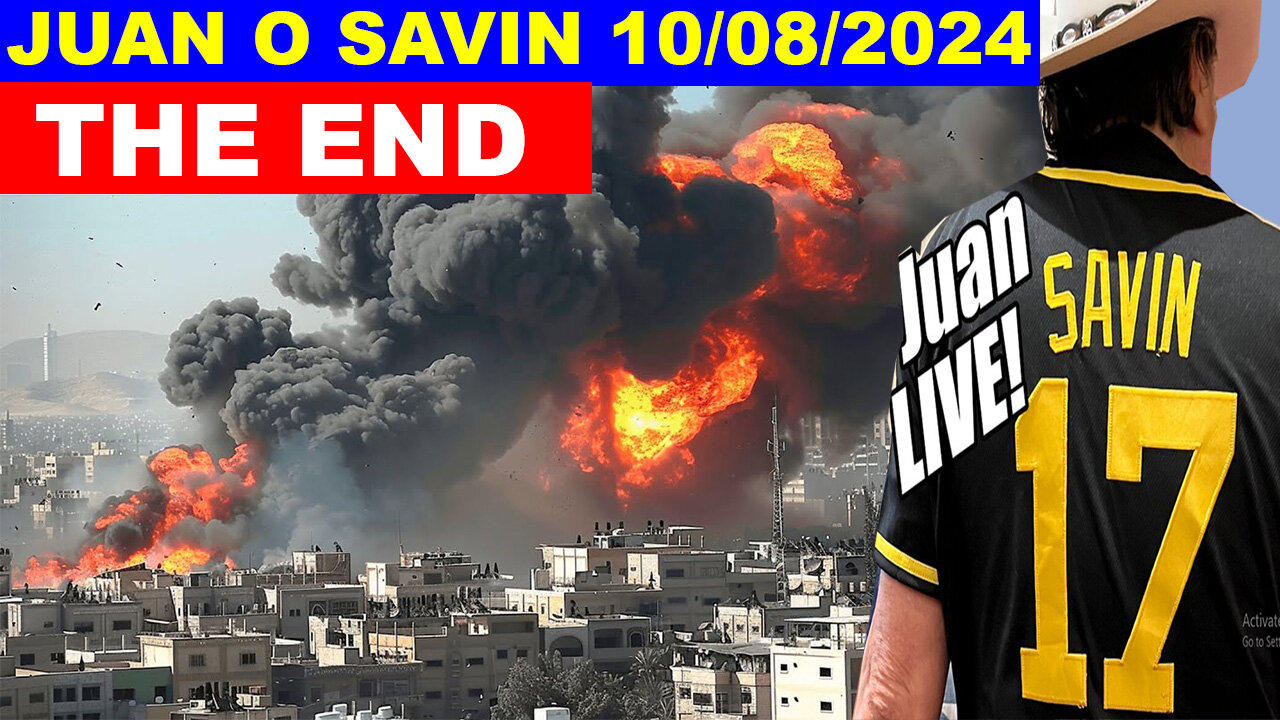 JUAN O SAVIN SHOCKING NEWS 10/08/2024 💥 Red October 💥 +MILITARY IN CONTROL 💥 NINO 💥 PHIL GODLEWSKI