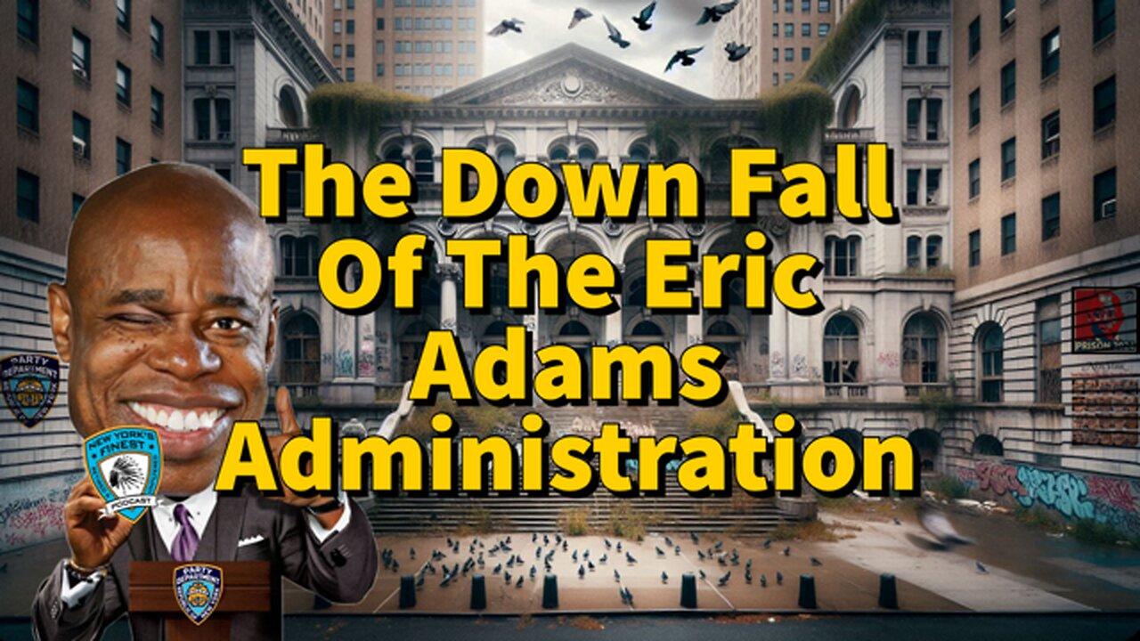 The Downfall Of The Eric Adams Administration