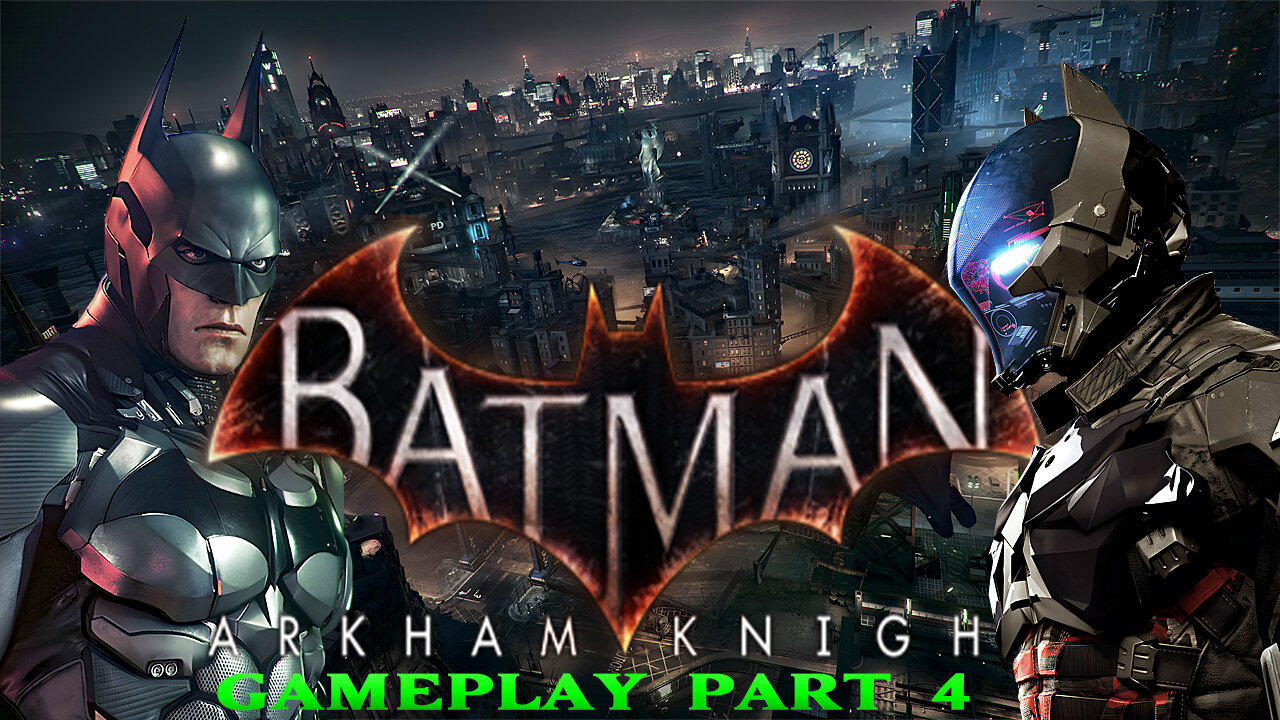 Let's Play Batman Arkham Knight: Gameplay Part 4