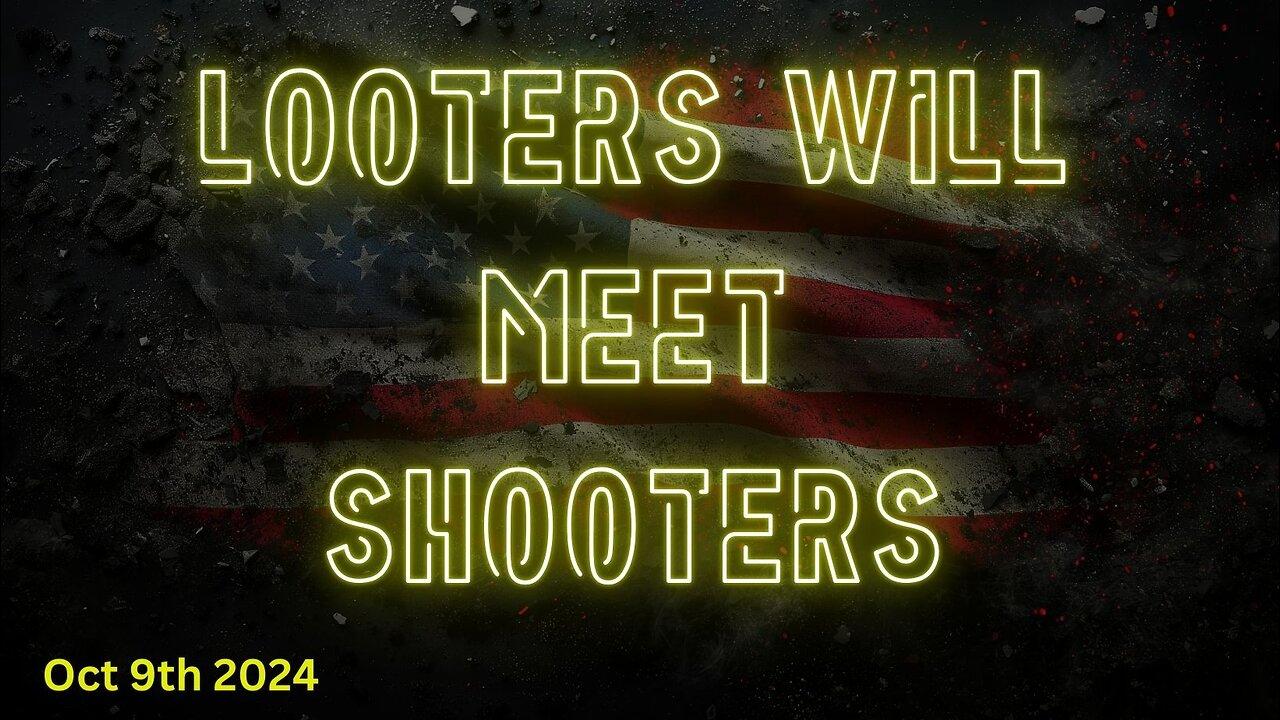 Looters Will Meet Shooters