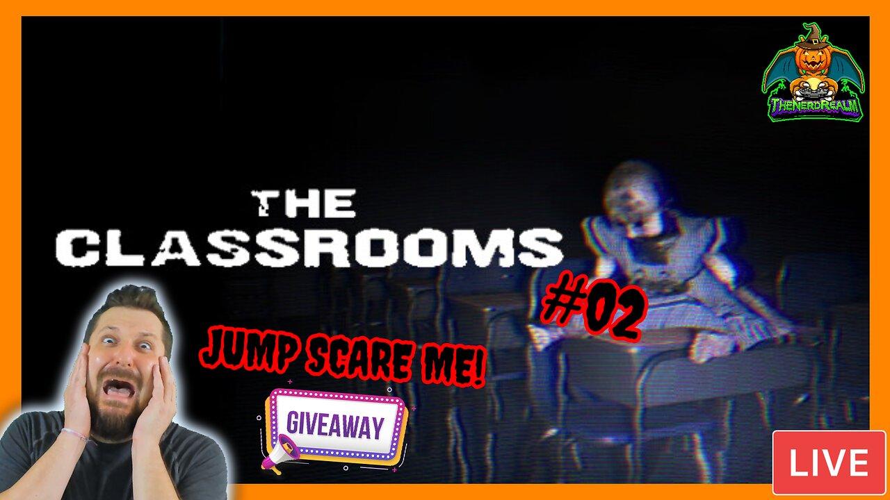 The Classrooms #02 | Jump Scare Alerts On! | Giveaways | Scare Me & Win! | 1st Time Playing