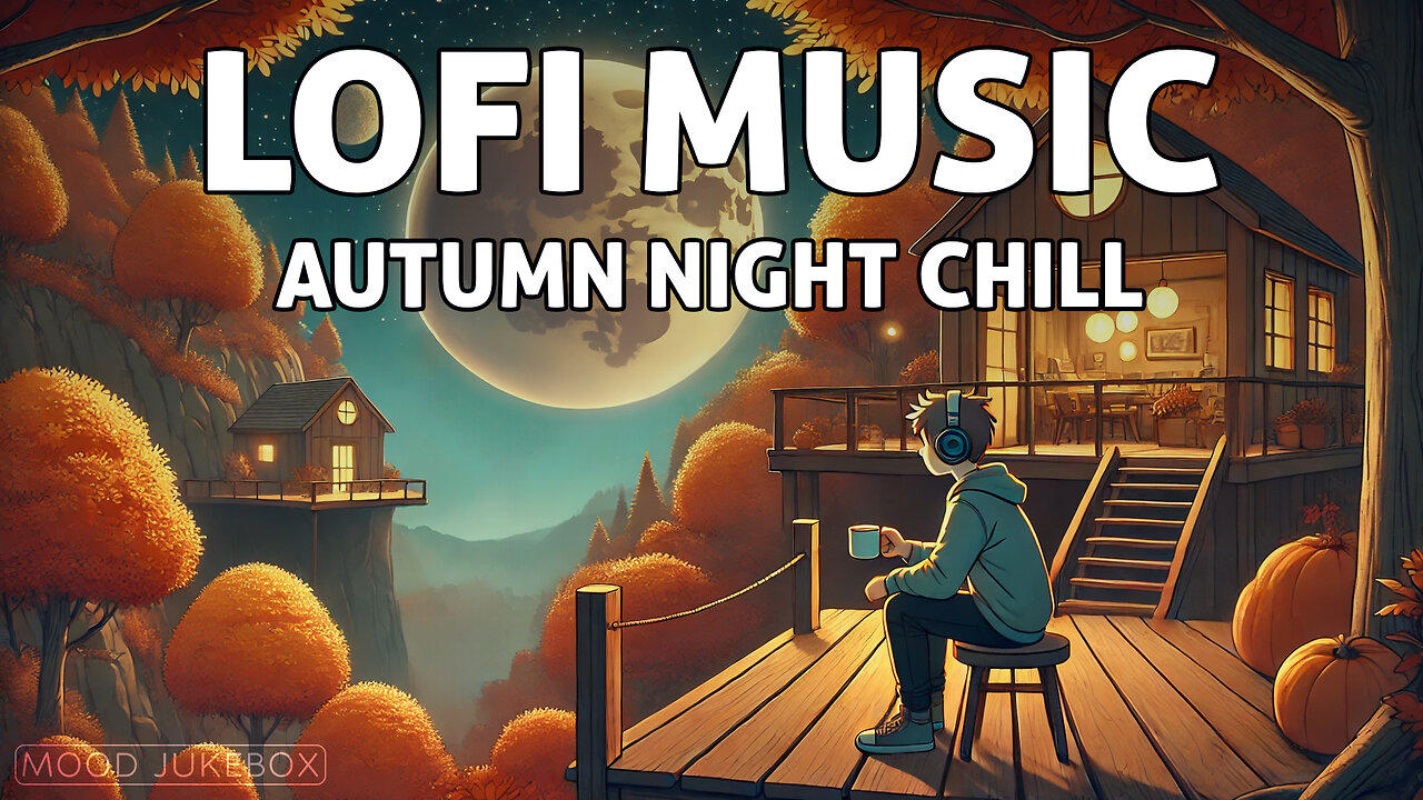 Autumn Night Chill 🍂 Lofi Hip Hop Radio 🎧 Relaxing Beats for Study & Chill